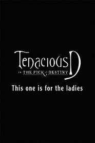Tenacious D: For the Ladies (2006)