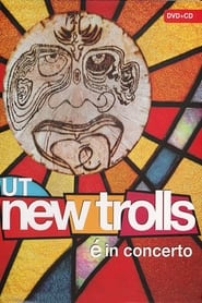 Ut New Trolls – É In Concerto
