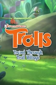 Trolls: Travel Through Troll Village streaming