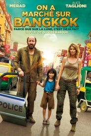 Film On a marché sur Bangkok streaming