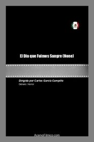 Poster El Dia que Fuimos Sangre 2021