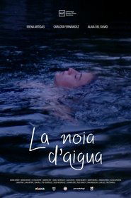 La noia d'aigua 2021 Acceso gratuíto e ilimitado