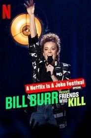 Bill Burr Presents: Friends Who Kill Bill Burr Presents: Friends Who Kill