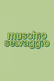 مشاهدة مسلسل Muschio Selvaggio مترجم أون لاين بجودة عالية