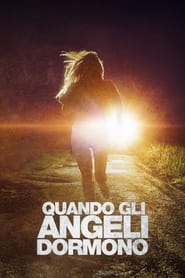 Quando gli angeli dormono (2018)