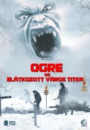 Ogre - Az elátkozott város titka (2008)