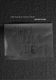 i am trying to find an idea? (short film)