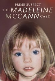 Prime Suspect: The Madeleine McCann Case Prime Suspect: The Madeleine McCann Case