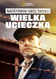 Nazistowski obóz śmierci: wielka ucieczka (2014)