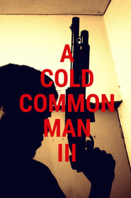 A Cold Common Man III