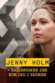 Jenny Holm - Nazispionen der kom ind i varmen (2019)