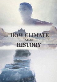 How Climate Made History