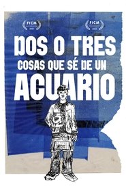 Dos o tres cosas que sé de un acuario 2024 免费无限访问