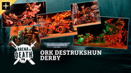 Warhammer 40,000: Ork Destrukshun Derby