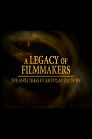 مشاهدة فيلم A Legacy of Filmmakers: The Early Years of American Zoetrope 2004 مترجم أون لاين بجودة عالية