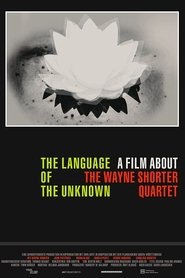 Poster The Language of the Unknown: A Film About the Wayne Shorter Quartet