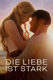 Die Liebe ist stark 2022 Ganzer film deutsch kostenlos