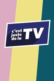 C’est juste de la TV