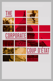 Full Cast of The Corporate Coup D'État