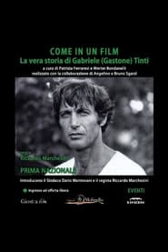 Poster Come In Un Film: La Vera Storia Di Gabriele (Gastone) Tinti