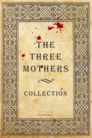 Fiche et filmographie de The Three Mothers Collection