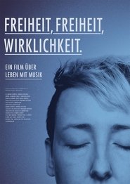 Freiheit, Freiheit, Wirklichkeit (2016)