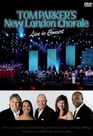 The New London Chorale Featuring Tom Parker Live In Concert