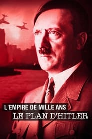 L'Empire de mille ans : le plan d'Hitler