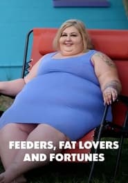 Feeders, Fat Lovers and Fortunes (2022)