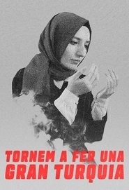 Tornem a fer una gran Turquia) Tornem a fer una gran Turquia (2025)