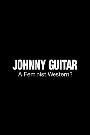 Poster Johnny Guitar: A Feminist Western? 2016