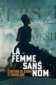 Poster La femme sans nom : l'histoire de Jeanne et Baudelaire