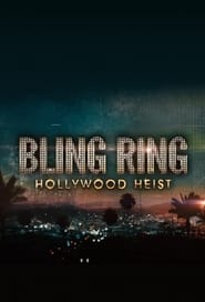 The Real Bling Ring: Hollywood Heist S01 2022 NF Web Series WebRip Dual Audio Hindi English All Episodes 480p 720p 1080p