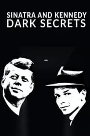 Poster Sinatra and Kennedy: Dark Secrets