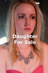 Daughter for Sale 映画 フル jp-ダビング日本語で UHDオンラインストリーミ
ングオンライン2017