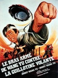 Le bras armé de Wang Yu contre la guillotine volante