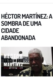 Héctor Martínez: Una Sombra en la ciudad ネタバレ