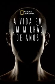 A Vida em Um Milhão de Anos (Year Million)