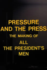 Full Cast of Pressure and the Press: The Making of 'All the President's Men'