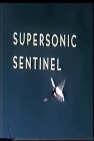 Supersonic Sentinel: The Story of the Avro Arrow
