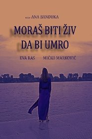 Poster Moraš biti živ da bi umro