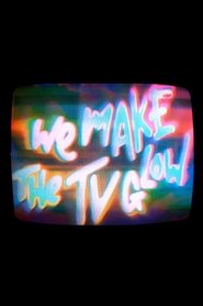 We Make the TV Glow (2025)