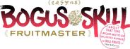 Bogus Skill «Fruitmaster» ~About that time I became able to eat unlimited numbers of Skill Fruits (that kill you)~ Logo