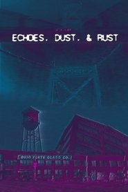 Echoes, Dust, & Rust