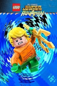 LEGO DC Super Heroes – Aquaman: Rage Of Atlantis (2018)