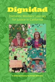 Dignidad: California Domestic Workers' Journey for Justice!