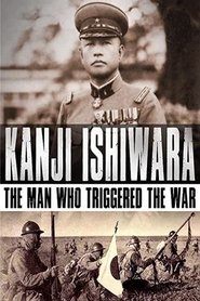 Poster Kanji Ishiwara: The Man Who Triggered the War 2012