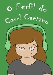 O Perfil de Carol Caetano (2021)