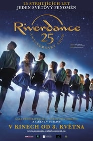 Riverdance 25: Výroční show [Riverdance 25th Anniversary Show]