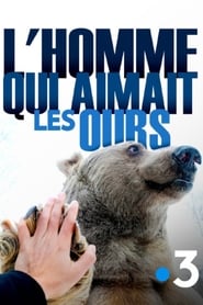 L'homme qui aimait les ours streaming